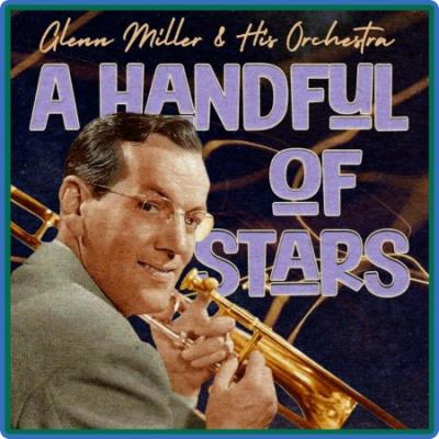 Glenn Miller - A Handful of Stars (2022)