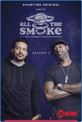 The Best of All The Smoke with Matt Barnes and Stephen Jackson S03E08 REPACK 1080p...