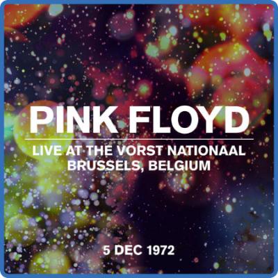 Pink Floyd - Live at the Vorst Nationaal, Brussels, Belgium, 5 Dec 1972 (2022)