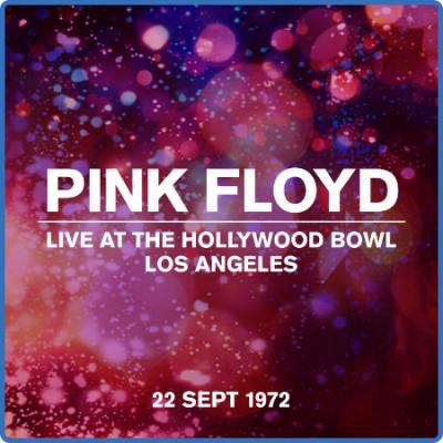 Pink Floyd - Live At The Hollywood Bowl, Los Angeles, 22 Sept 1972 (2022)