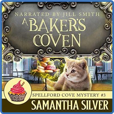 A Baker s Coven Spellford Cove Mystery, Book 3