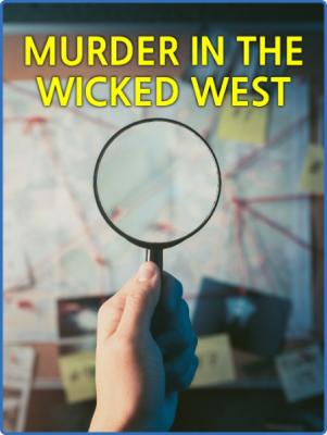 Murder in The Wicked West S01E03 1080p WEB h264-REALiTYTV