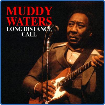 Muddy Waters - Long Distance Call (2022) FLAC