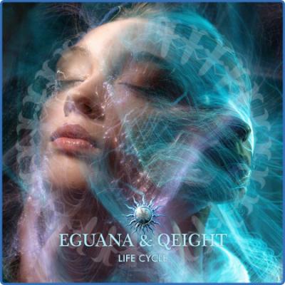 Eguana & Qeight - Life Cycle (2022) FLAC