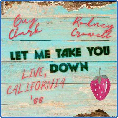 Rodney Crowell - Let Me Te You Down (Live, California '88) (2022) FLAC