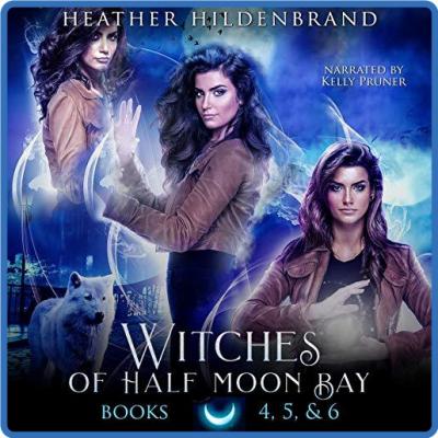 Witches of Half Moon Bay - Books 4-6