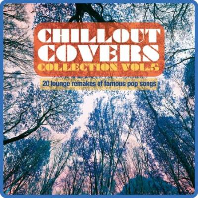 VA - Chillout Covers Collection, Vol  1-5 (2013-2019) MP3