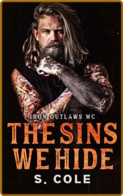 The Sins We Hide  Iron Outlaws - Scarlett Cole