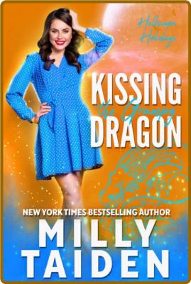 Kissing the Grumpy Dragon Hell - Milly Taiden