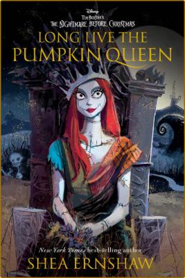 Long Live the Pumpkin Queen  Tim Burton's The Nightmare Before Christmas by Shea E... _4c99207ac52d1f4ece6d999b8a99fc67