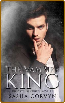 The Vampire King  Immortal Sen - Sasha Corvyn