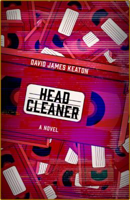 Head Cleaner by David James Keaton