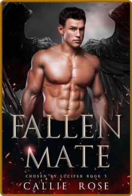Fallen Mate (Chosen by Lucifer - Callie Rose