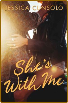 She's With Me (A Wattpad Novel) - Jessica Cunsolo