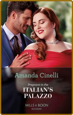 Pregnant In The Italian's Palaz - Amanda Cinelli