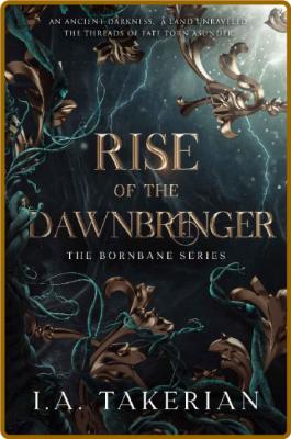 Rise of the Dawnbringer - I A  Takerian