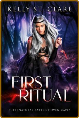 First Ritual  Supernatural Batt - Kelly St Clare