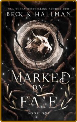 Marked By Fate   A Dark Rejecte - Beck Hallman