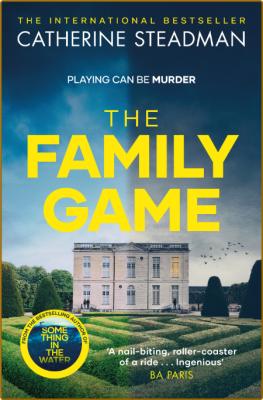 The Family Game by Catherine Steadman  _fc12b3943a9937aa57d2ce776e8fdf0c