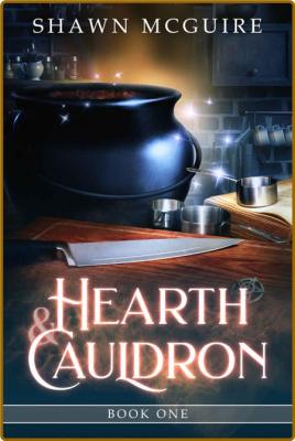 Hearth andCauldron by Shawn McGuire