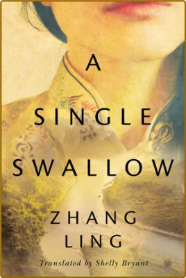 A Single Swallow by Zhang Ling