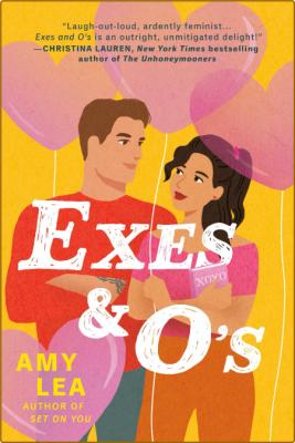 Exes and O's by Amy Lea