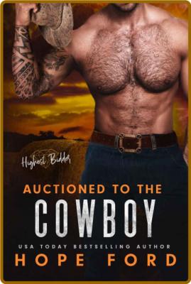 Auctioned to the Cowboy - Hope Ford
