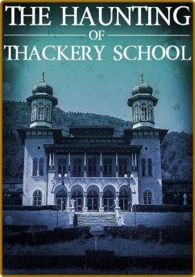 The Haunting of Thackery School by Skylar Finn