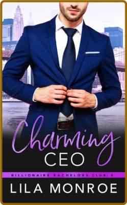 Charming CEO (Billionaire Bache - Lila Monroe