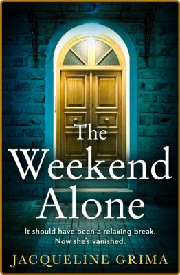 The Weekend Alone by Jacqueline Grima