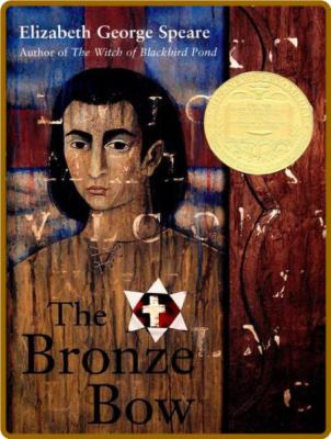 The Bronze Bow by Elizabeth George Speare