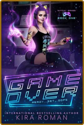 Game Over (Witchy Games Book 1) - Kira Roman