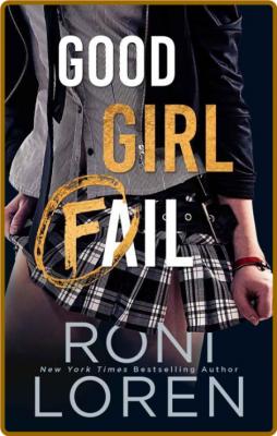 Good Girl Fail - Roni Loren