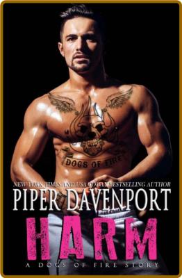 Harm (A Dogs of Fire Story Book - Piper Davenport  _2973cc7ad072074decc63095f0783370