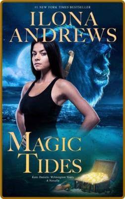Magic Tides (Kate Daniels  Wilm - Ilona Andrews