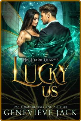 Lucky Us (His Dark Charms Duet - Genevieve Jack