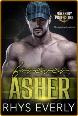 Forever Asher (Mayberry Protect - Rhys Everly