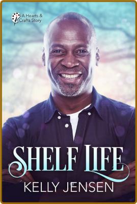 Shelf Life - Kelly Jensen  _861437d4378b939b9e2eacb9e41c29fa