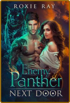 Enemy Panther Next Door  A Para - Roxie Ray