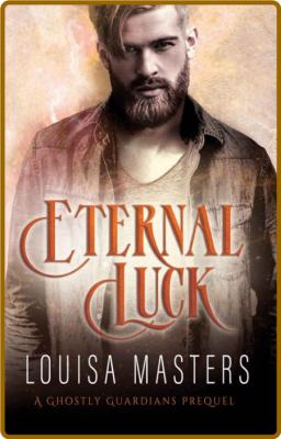 Eternal Luck - Louisa Masters