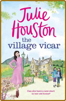 The Village Vicar - Julie Houston  _444e202f474177def939b6ac684d1d5b