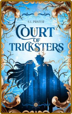 Court of Tricksters  Fae Fantas - S  L  Prater  _89203e589e060a2e31ecbfdcc343b254