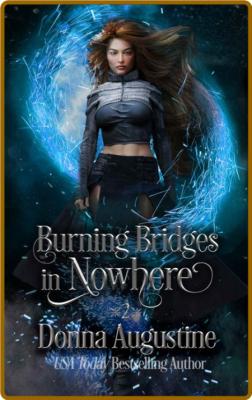 Burning Bridges in Nowhere  Goi - Donna Augustine