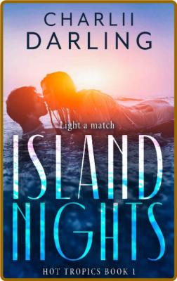 Island Nights  A steamy tropica - Charlii Darling