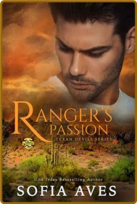 Ranger's Passion  A Texas Range - Sofia Aves
