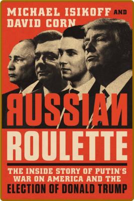 Russian Roulette by Michael Isikoff