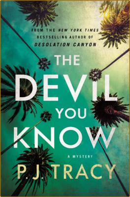 The Devil You Know by P  J  Tracy