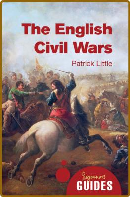 The English Civil Wars by Patrick Little