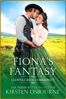 Fionas Fantasy Clover Creek C - Kirsten Osbourne