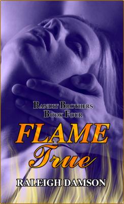 Flame True - Raleigh Damson